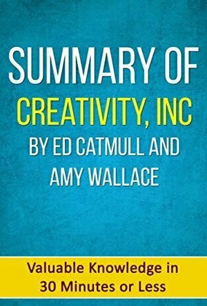Creativity, Inc: Overcoming the Unseen Forces That Stand In the Way of True Inspiration