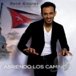 Abriendo Los Caminos by Rene Alvarez y Su Cuban Combination
