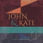 Simple Emotions by John &amp; Kate
