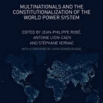 Multinationals and the Constitutionalization of the World Power System