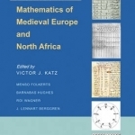 Sourcebook in the Mathematics of Medieval Europe and North Africa