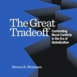 The Great Tradeoff - Confronting Moral Conflicts in the Era of Globalization