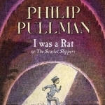 I Was a Rat!: Or, the Scarlet slippers