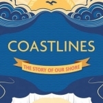 Coastlines: The Story of Our Shore