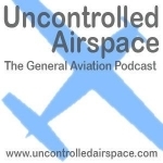 Uncontrolled Airspace: General Aviation Podcast