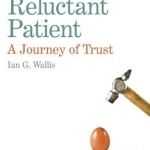 Reluctant Patient: A Journey of Trust