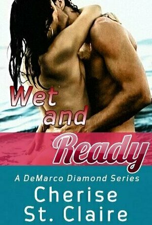 Wet and Ready (DeMarco Diamond, #1)