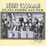 Plays Eddie Sauter by Benny Goodman