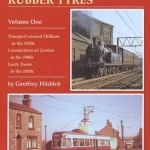 Steel Wheels and Rubber Tyres: Transport Around Oldham 1930&#039;s Locos at Gortom 1940&#039;s Leeds Trams 1950s: v.1
