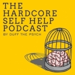 The Hardcore Self Help Podcast