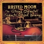 Rusted Moon: The String Quartet Tribute to Neil Young by Vitamin String Quartet