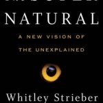 The Super Natural: A New Vision of the Unexplained