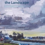 Drawing and Painting the Landscape: A Course of 50 Lessons