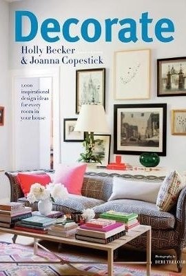 Decorate: 1000 Professional Design Ideas for Every Room in the House