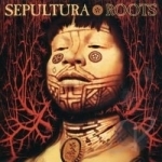 Roots by Sepultura