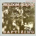 Baptizing by The Seldom Scene Bluegrass