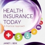 Health Insurance Today: A Practical Approach