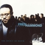 Spirit of David by Fred Hammond / Fred Hammond &amp; Radical For Christ