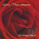 Girls; Their Hearts by Ed Hines Band