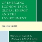 The Impact of Emerging Economies on Global Energy and the Environment: Challenges Ahead