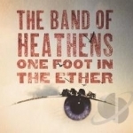 One Foot in the Ether by The Band of Heathens