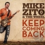 Keep Coming Back by Mike Zito &amp; the Wheel
