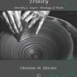 Artist and the Trinity: Dorothy L. Sayers' Theology of Work