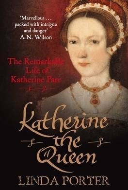 Katherine the Queen: The Remarkable Life of Katherine Parr