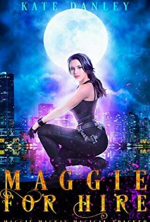 Maggie for Hire (Maggie MacKay #1)