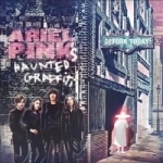 Before Today by Ariel Pink&#039;s Haunted Graffiti