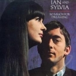 So Much for Dreaming by Ian &amp; Sylvia