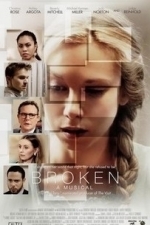 Broken: A Musical (2015)