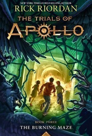 The Burning Maze (The Trials of Apollo #3)