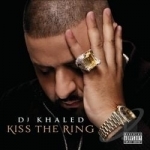 Kiss the Ring by DJ Khaled