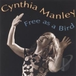 Free as a Bird by Cynthia Manley