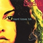 Hard Times Hit by Seela