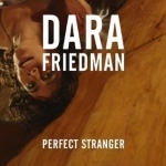 Dara Friedman: Perfect Stranger