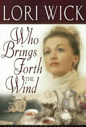 Who Brings Forth the Wind (Kensington Chronicles, #3)