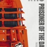 Doctor Who: Prisoner of the Daleks: The Monster Collection Edition