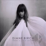 Speak a Little Louder by Diane Birch