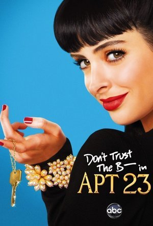 Don&#039;t Trust the B---- in Apartment 23  - Season 1