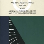 Plays Four: And We'll Never be Parted; The Son, Visits; Meanwhile the Lights Go Down and Everything Becomes Black