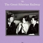 Guide to the Great Siberian Railway