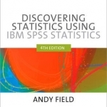 Discovering Statistics Using IBM SPSS Statistics