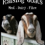 Raising Goats for Meat and Dairy