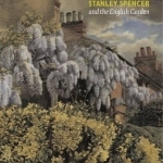 Stanley Spencer and the English Garden