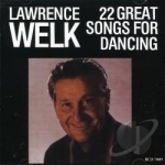 22 Great Songs for Dancing by Lawrence Welk