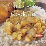 Caribbean Cooking: Quick and Easy Recipes