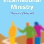 Incarnational Ministry: The Practice of Being with