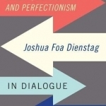 Cinema, Democracy and Perfectionism: Joshua Foa Dienstag in Dialogue